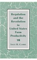 Regulation and the Revolution in United States Farm Productivity