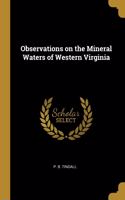 Observations on the Mineral Waters of Western Virginia