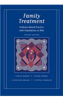 Family Treatment: Evidence-Based Practice with Populations at Risk
