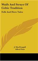Waifs And Strays Of Celtic Tradition