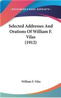 Selected Addresses And Orations Of William F. Vilas (1912)