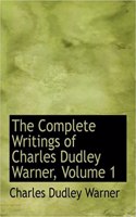 Complete Writings of Charles Dudley Warner, Volume 1: (English)