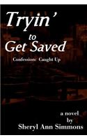 Tryin' to Get Saved