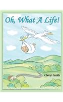 Oh, What A Life!