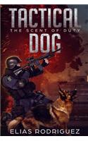 Tactical Dog: The Scent of Duty