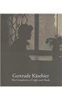 Gertrude KÃ¤sebier: The Complexity of Light and Shade: The Complexity of Light and Shade