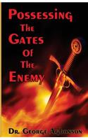 Possessing the Gates of the Enemy