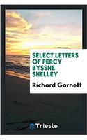Select Letters of Percy Bysshe Shelley