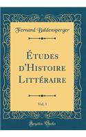 Études d'Histoire Littéraire, Vol. 3 (Classic Reprint)