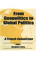 From Geopolitics to Global Politics