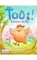 Toot! Learns to Fly