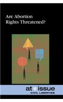 Are Abortion Rights Threatened?