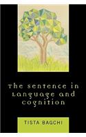 The Sentence in Language and Cognition: (English)