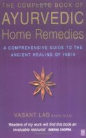 The Complete Book of Ayurvedic Home Remedies