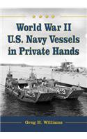 World War II U.S. Navy Vessels in Private Hands