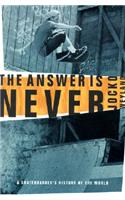Answer Is Never