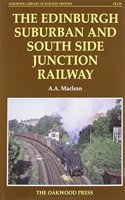 The Edinburgh Suburban and Southside Junction Railway: (No. 139 Oakwood Library of Railway History)