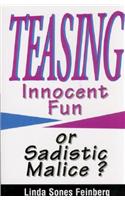 Teasing: Innocent Fun or Sadistic Malice