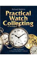 Practical Watch Collecting for the Beginner