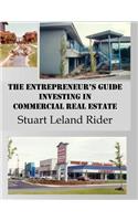Entrepreneur's Guide - Investing in Commercial Real Estate