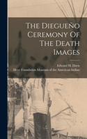Diegueño Ceremony Of The Death Images