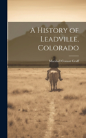 History of Leadville, Colorado