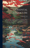 Oriental Literature; the Dabistán, or, School of Manners; the Religious Beliefs, Observances, Philosophic Opinions and Social Customs of the Nations of the East, tr. From the Original Persian by David Shea and Anthony Troyer... With a Special Intro