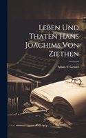 Leben Und Thaten Hans Joachims Von Ziethen