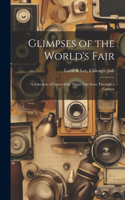 Glimpses of the World's Fair