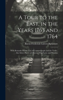 Tour to the East, in the Years 1763 and 1764