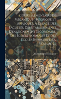 Cours Élémentaire De Mécanique Théorique Et Appliquée, À L'usage Des Facultés, Des Établissements D'enseignement Secondaire, Des Écoles Normales Et Des Écoles Industrielles, Volume 2...
