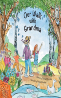 Our Walk with Grandma: Nurturing Family and Multigenerational Bonds Through the Beauty of Nature