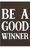 Be A Good Winner: Daily Success, Motivation and Everyday Inspiration For Your Best Year Ever, 365 days to more Happiness Motivational Year Long Journal / Daily Notebo