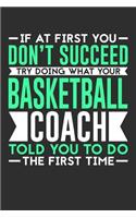 If At First You Don't Succeed Try Doing What Your Basketball Coach Told You To Do The First Time
