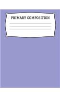 Primary Composition: Handwriting Paper - Dotted Lined Sheets Notebook - Primary Student Journal - Preschool, Kindergarten, Pre-K, K-2, Elementary School Supplies