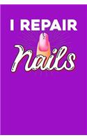 I repair nails: Notebook, 6x9 inches, 120 lined pages in white for Nail Technicians