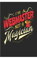 I'm A Webmaster Not A Magician: Webmaster Notebook Webmaster Journal 110 White Blank Paper Pages 6 x 9 Handlettering Logbook