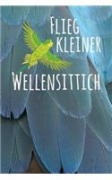 Flieg kleiner Wellensittich: Notizbuch A5 120 Seiten mit Punkten in Weiß für alle die Wellensittiche lieben.