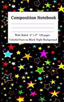 Composition Notebook Wide Ruled 6x9 120 pages Colorful Stars on Black Night Background