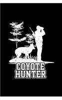 Coyote Hunter: Blank Lined Journal 6x9 - Coyote Hunting Predator Hunter Notebook Gift I Log Book For Hunting Season