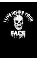 I Live Inside Your Face: Wide Ruled Blank