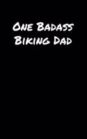 One Badass Biking Dad: A soft cover blank lined journal to jot down ideas, memories, goals, and anything else that comes to mind.