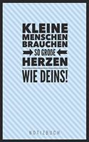 Kleine Menschen Brauchen So Große Herzen Wie Deins! Notizbuch