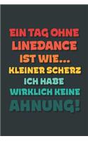 Ein Tag ohne Linedance ist wie...