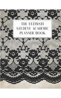 The Ultimate Student Academic Planner Book: Gothic Rose Floral - Homework Assignment Planner - Calendar - Organizer - Project - To-Do List - Notes - Class Schedule - Teens Girls College