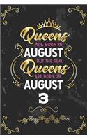 Queens Are Born In August But The Real Queens Are Born On August 3