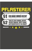 Pflasterer §1 Ich Habe Immer Recht §2 Sollte Ich Einmal Nicht Recht Haben, Tritt Ganz Automatisch §1 In Kraft