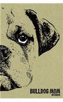 Bulldog Mom Notebook: College Ruled Composition Notebook For English Bulldog Moms - 120 Blank Lined Pages, 6 x 9, Lined Paper Writing Journal Book for Bully Owners and Do(18 Dog Mom Journals and Notebooks)