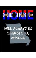 Home Will Always Be Springfield, Missouri