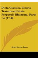 Dicta Classica Veteris Testamenti Notis Perpetuis Illustrata, Parts 1-2 (1798): (English)